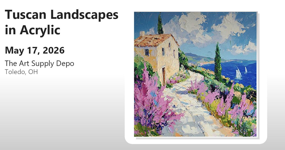 Tuscan Landscapes in Acrylic - Toledo City Paper Events Calendar